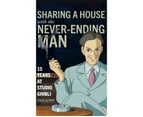 Sharing a House with the Never-Ending Man