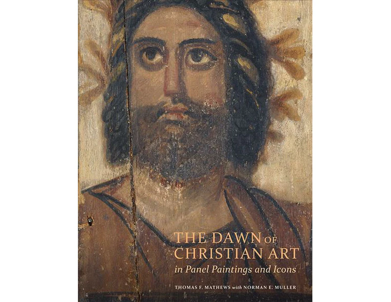 The Dawn of Christian Art - In Panel Painings and Icons