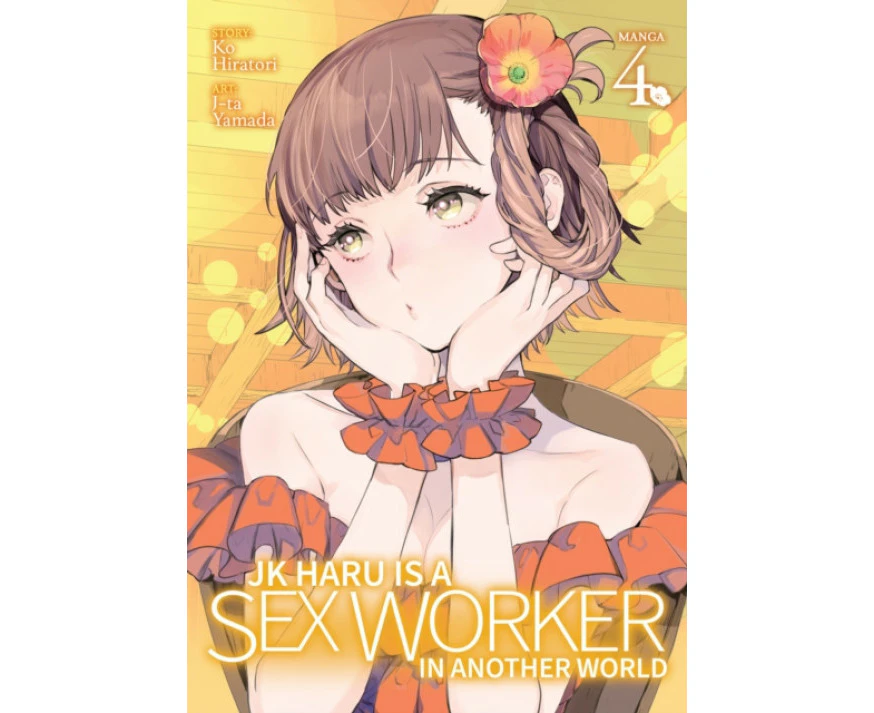 JK Haru is a Sex Worker in Another World Manga Vol. 4 by Ko Hiratori