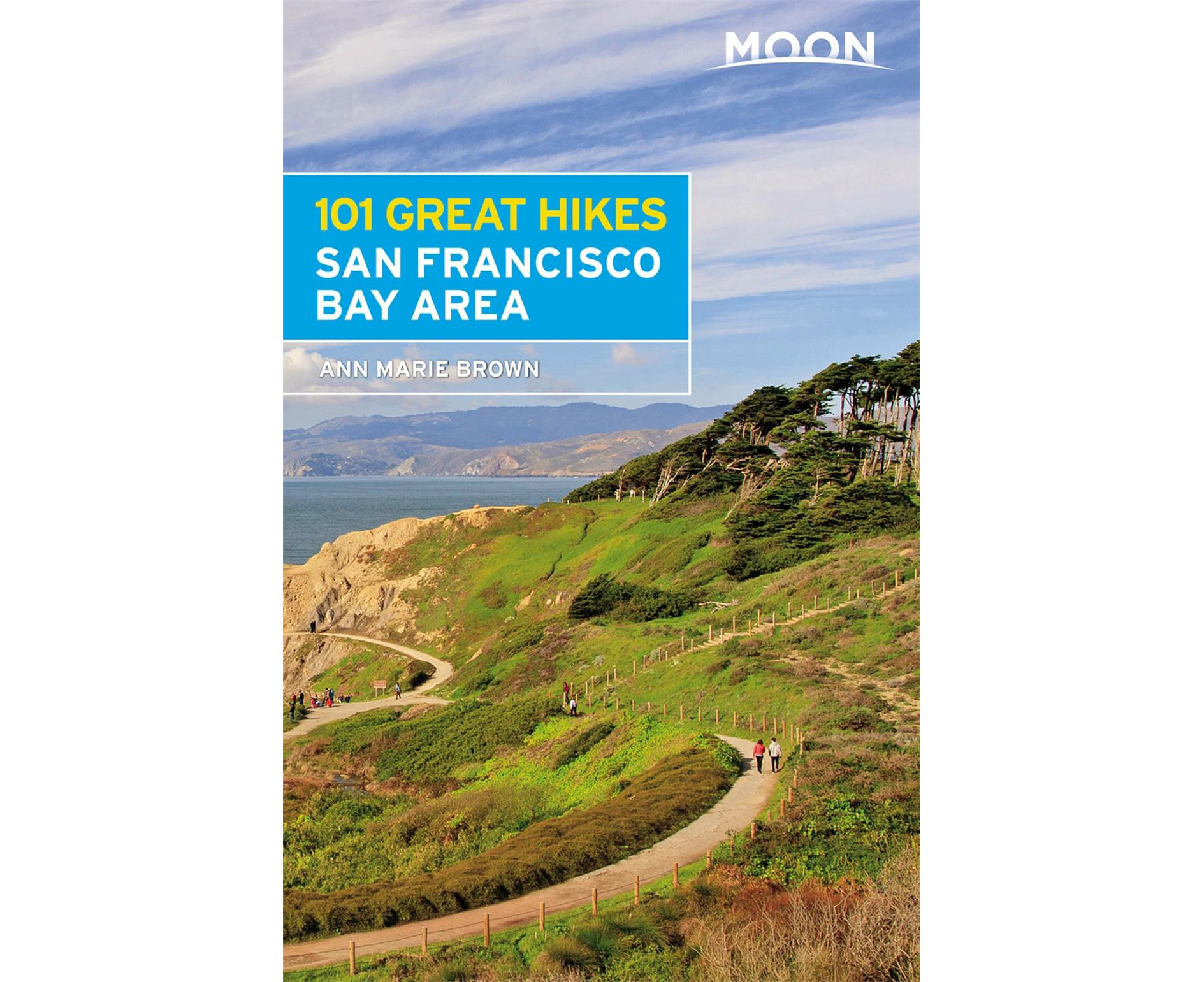 Moon 101 Great Hikes of the San Francisco Bay Area (Sixth Edition)