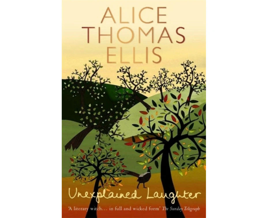 Unexplained Laughter by Alice Thomas Ellis