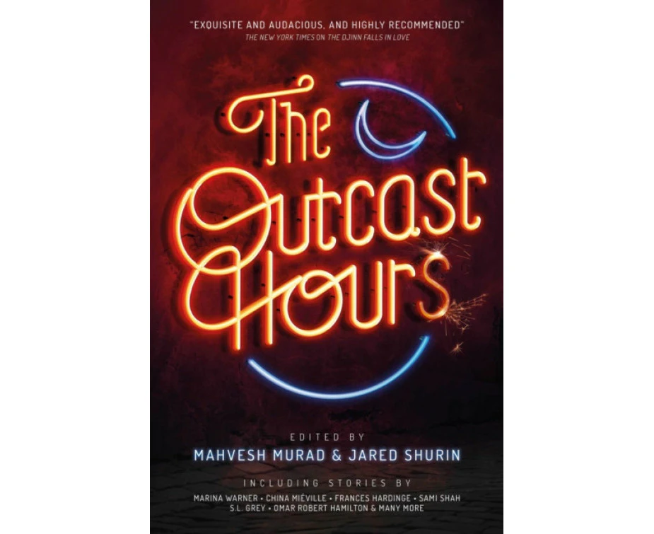 The Outcast Hours by Marina WarnerChina MievilleFrances HardingeSami ShahS. L. GreyOmar Robert Hamilton