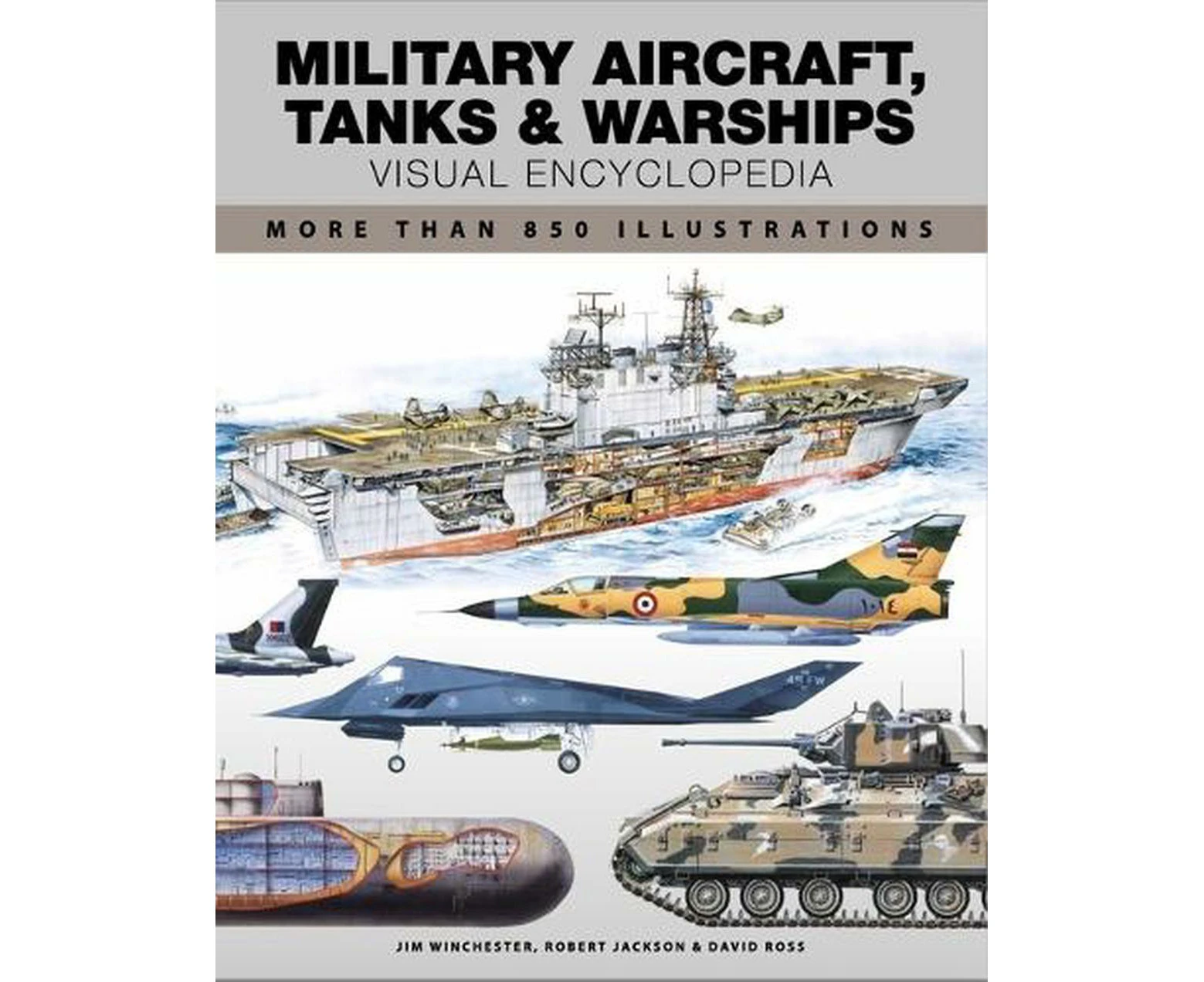 Military Aircraft, Tanks and Warships Visual Encyclopedia