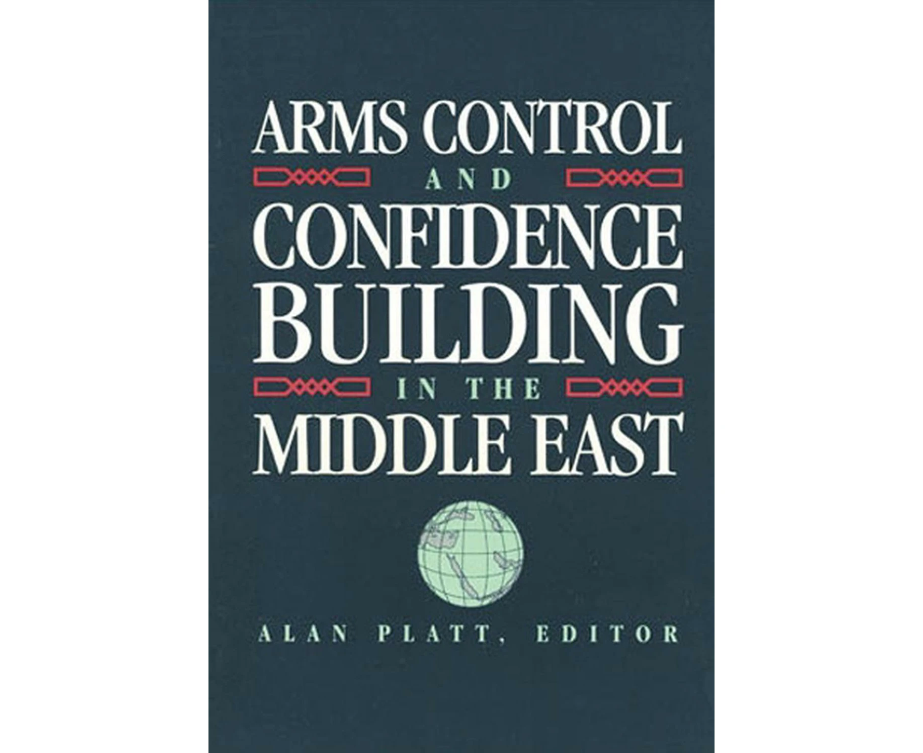 Arms Control and Confidence Building in the Middle East