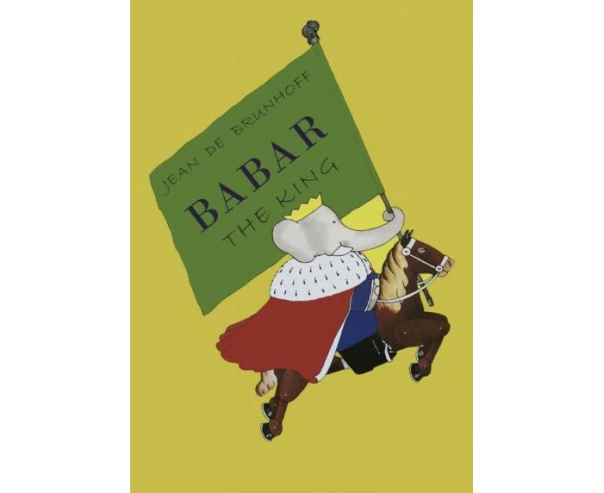 Babar the King by Jean de Brunhoff