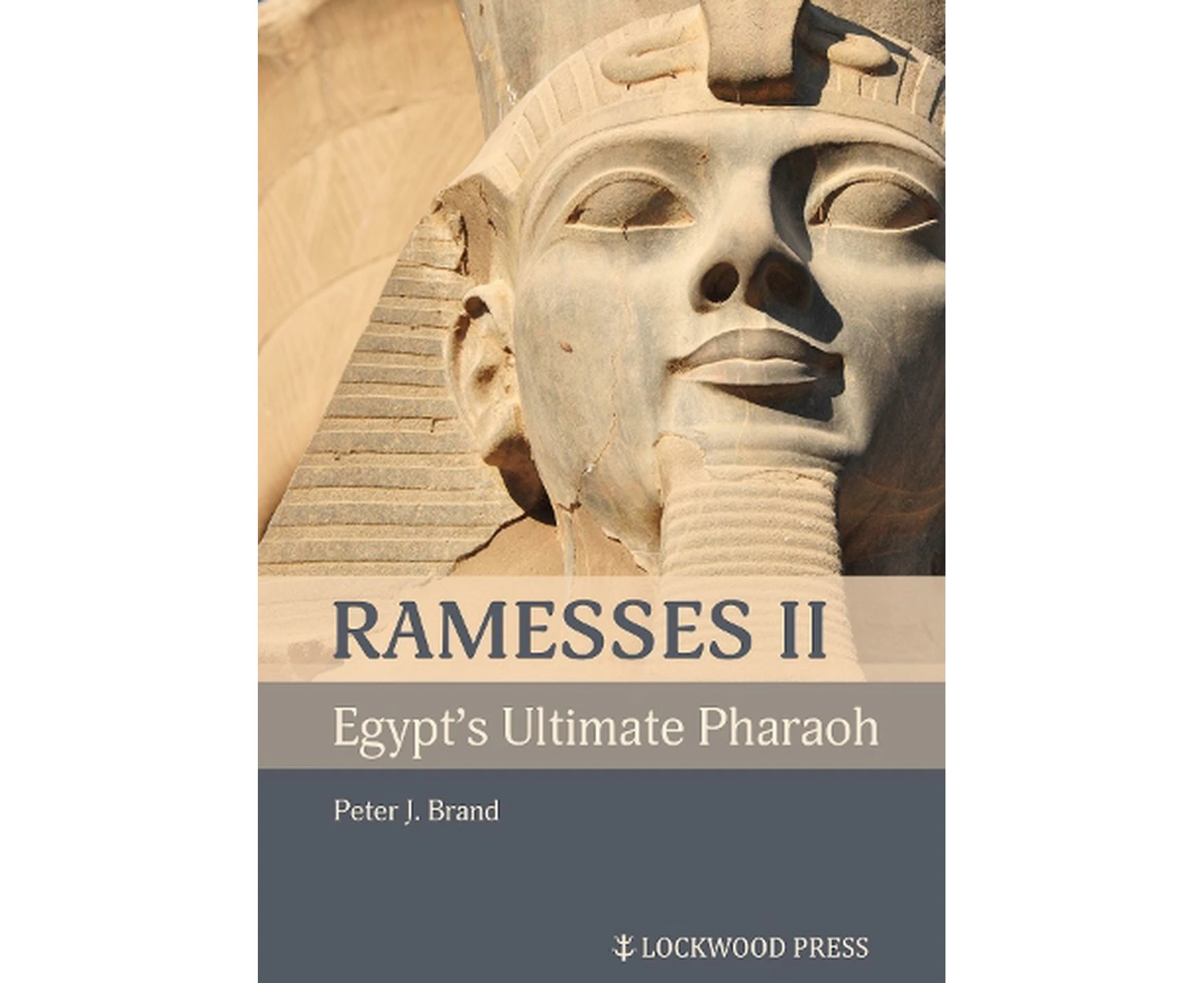 Ramesses II, Egypt's Ultimate Pharaoh