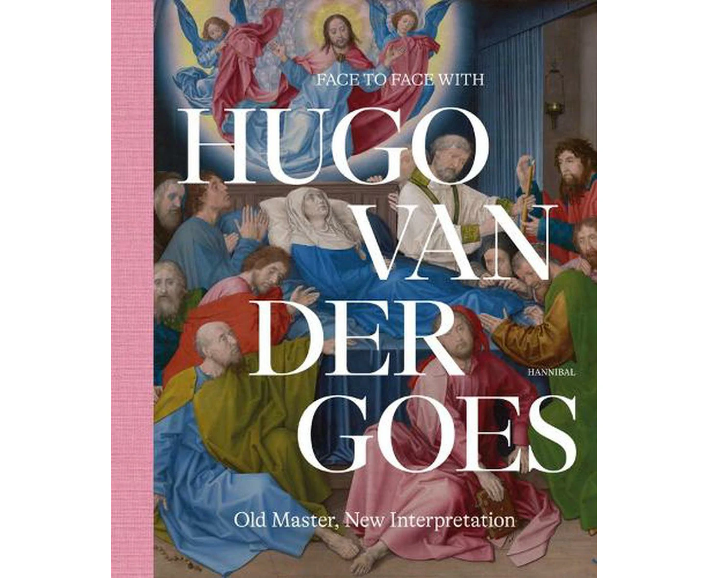 Face to Face with Hugo van der Goes