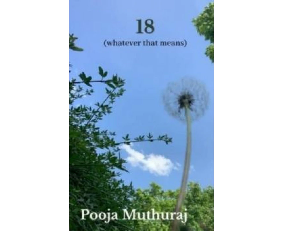 18 Whatever That Means by Pooja Muthuraj