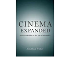 Cinema Expanded by Walley & Jonathan Associate Professor of Film & Associate Professor of Film & Denison University