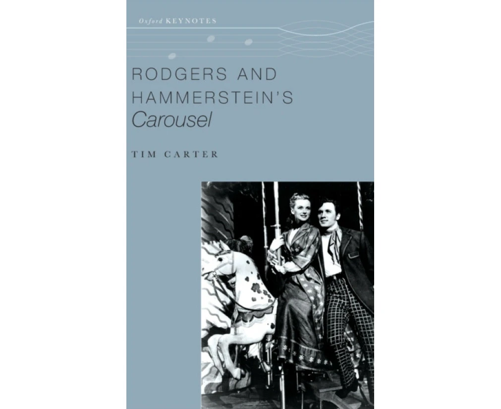 Rodgers and Hammersteins Carousel by Carter & Tim David G. Frey Distinguished Professor of Music & David G. Frey Distinguished Professor of Music & UNC Co