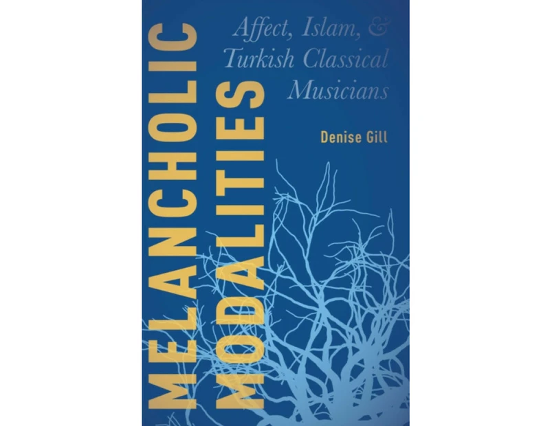 Melancholic Modalities by Gill & Denise Assistant Professor of Ethnomusicology & Assistant Professor of Ethnomusicology & Washington University in St. Lou