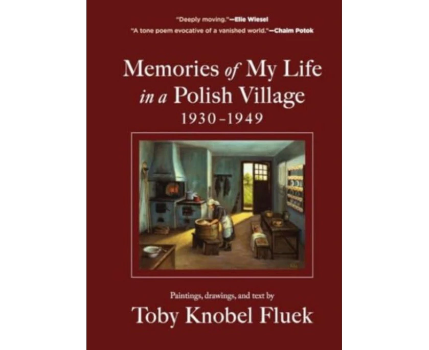 Memories of My Life in a Polish Village by Toby Knobel Fluek