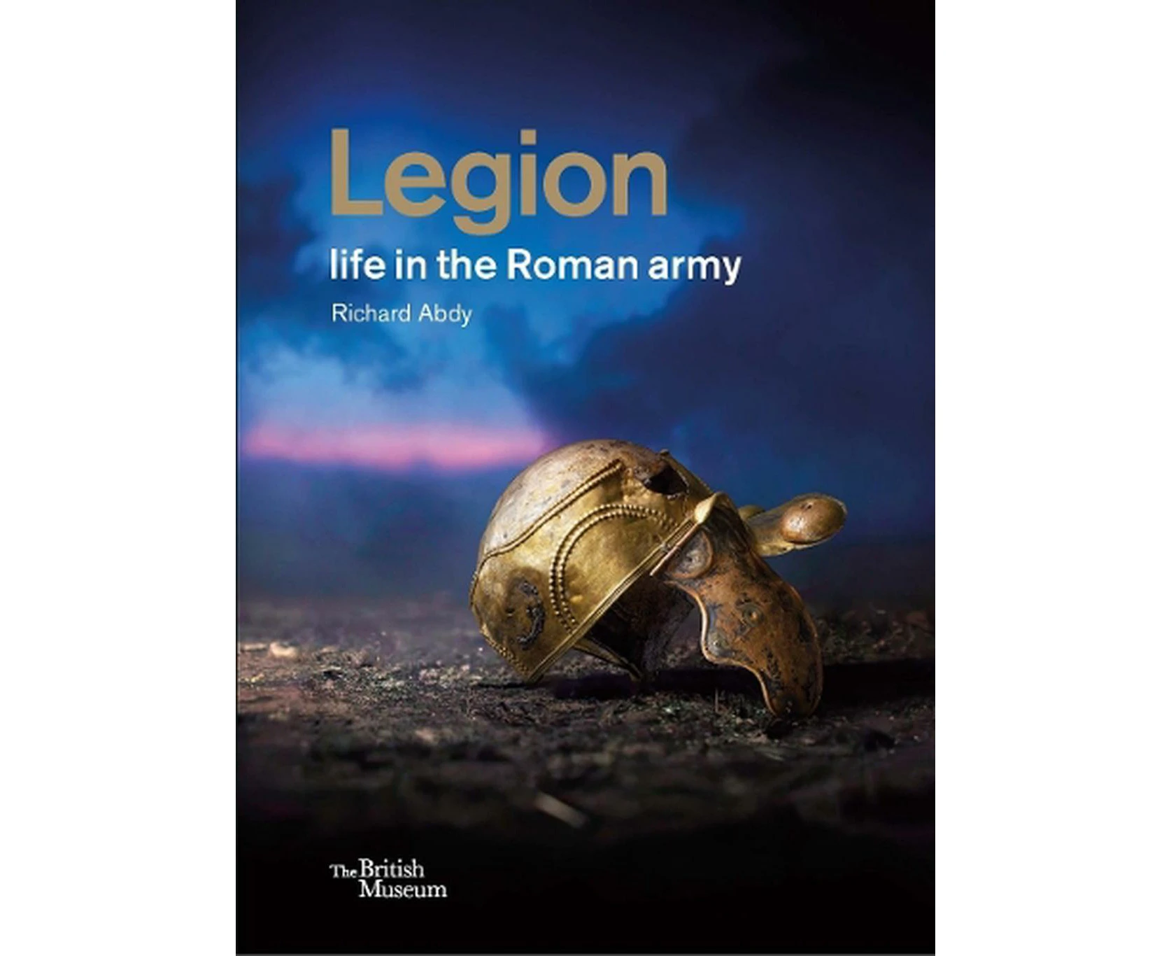 Legion: life in the Roman army