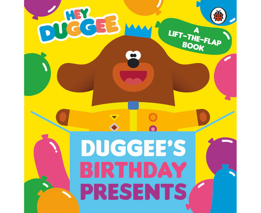 Hey Duggee : Duggee's Birthday Presents Lift-the-Flap