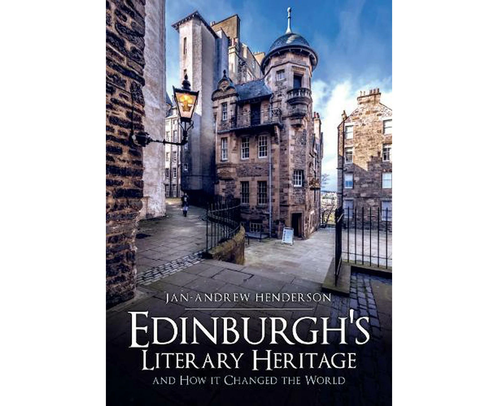 Edinburgh's Literary Heritage and How it Changed the World