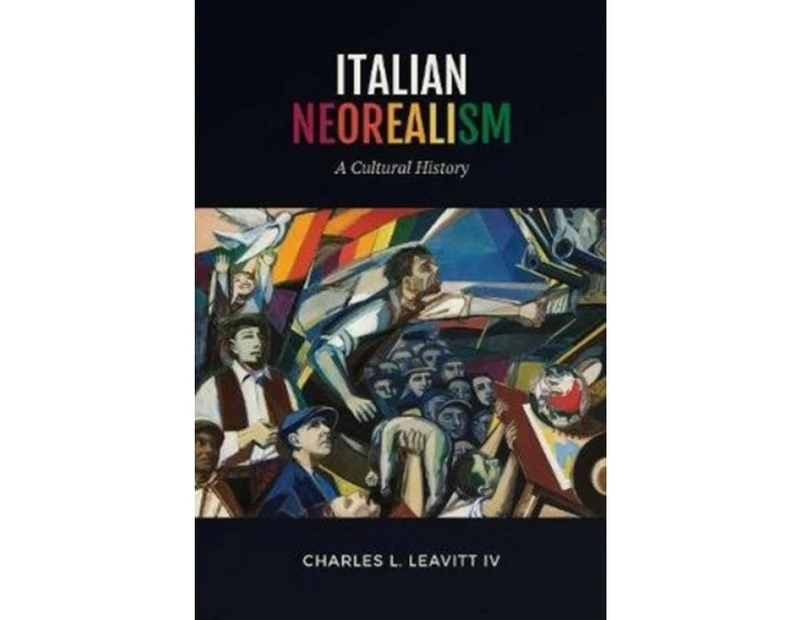 Italian Neorealism by Charles L. Leavitt IV