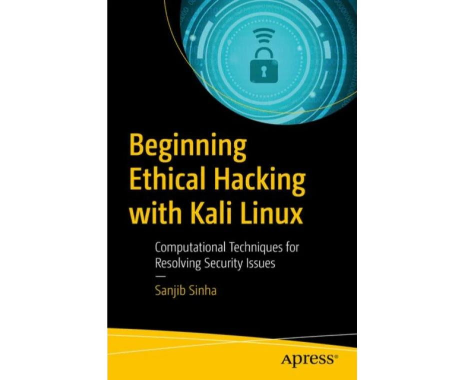 Beginning Ethical Hacking with Kali Linux by Sanjib Sinha