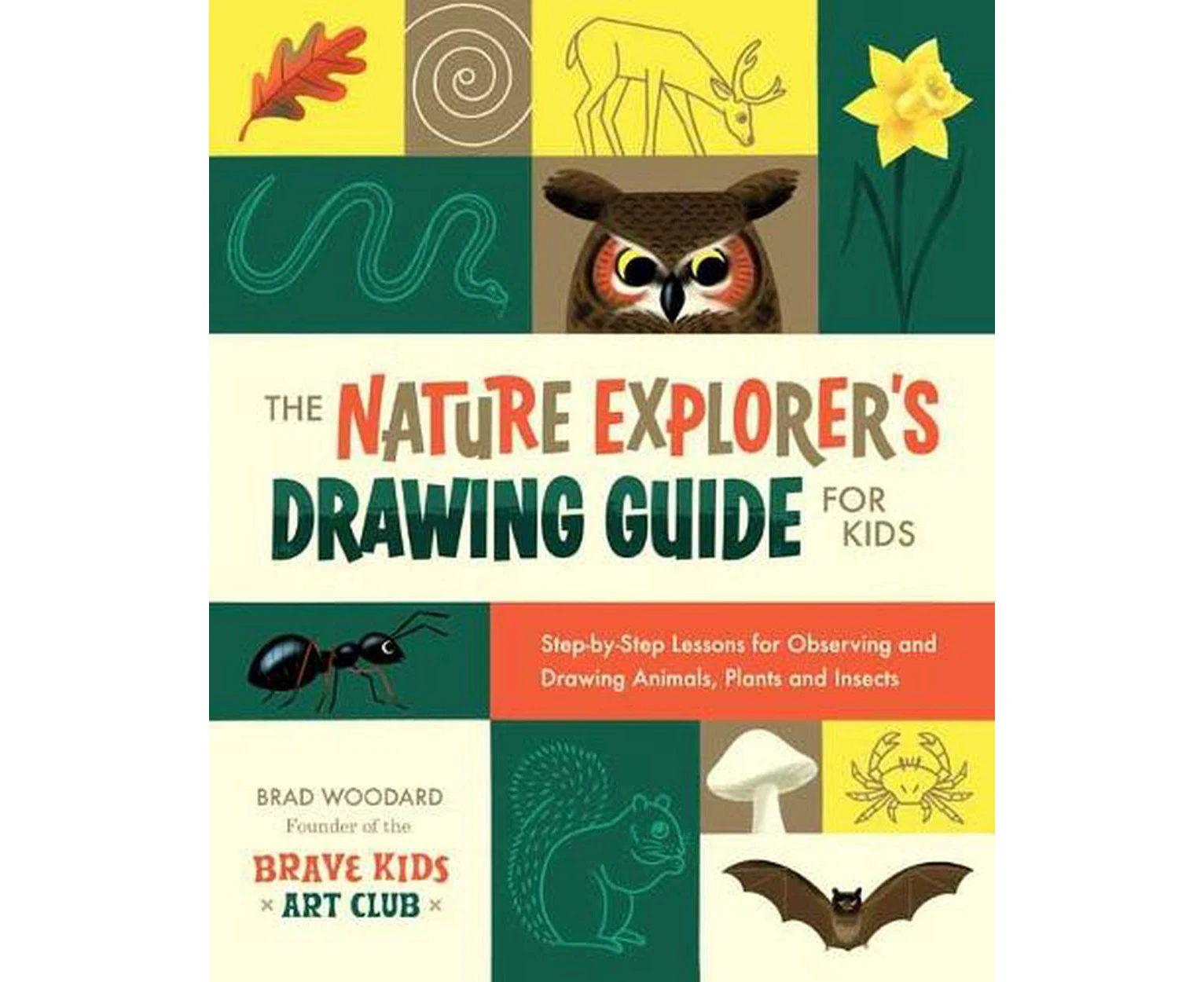 The Nature Explorer's Drawing Guide for Kids