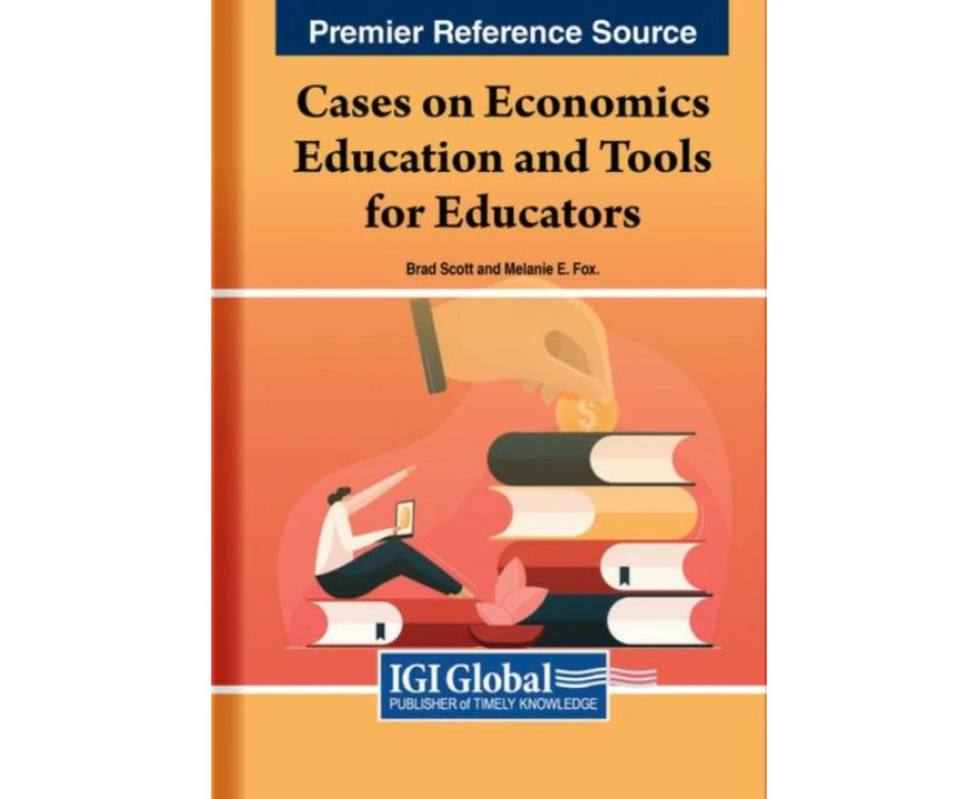 Cases on Economics Education and Tools for Educators