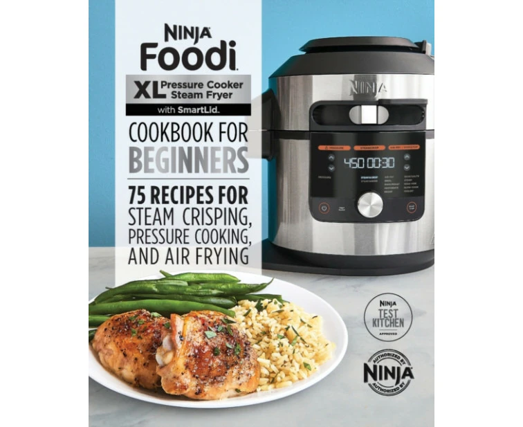 The Official Ninja Foodi Smartlid Cookbook for Beginners 75 Recipes for Steam Crisping and Baking Pressure Cooking Air Frying amp More by Ninja Test Kitch