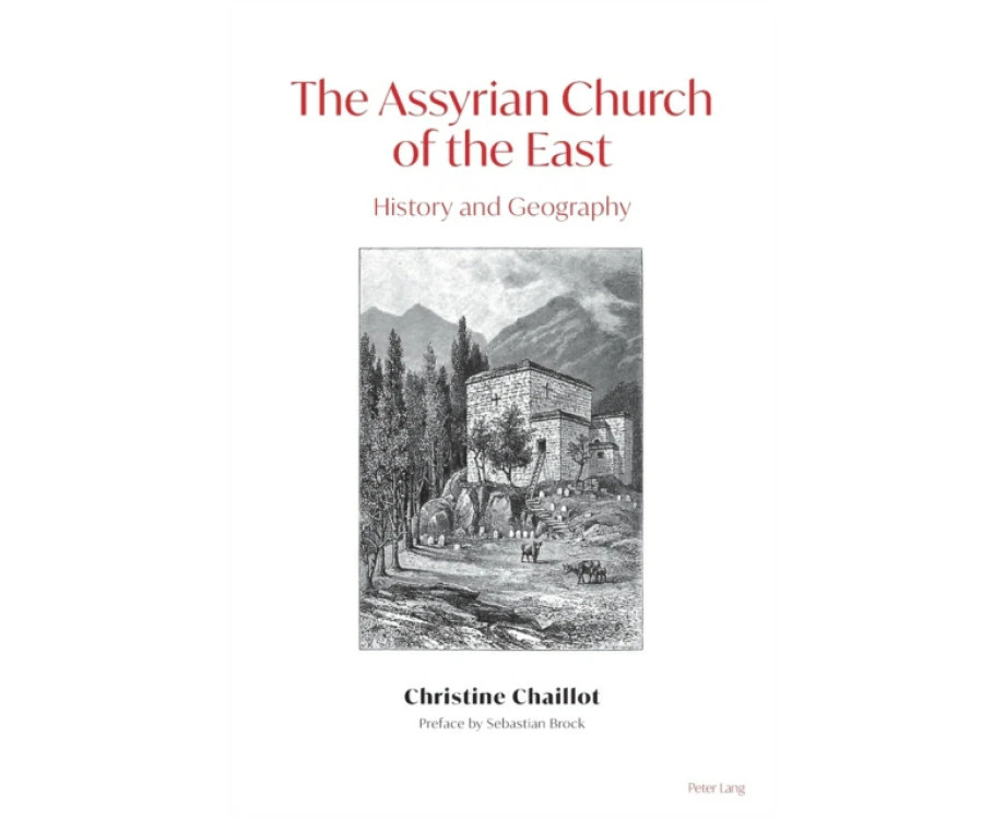 The Assyrian Church of the East by Christine Chaillot