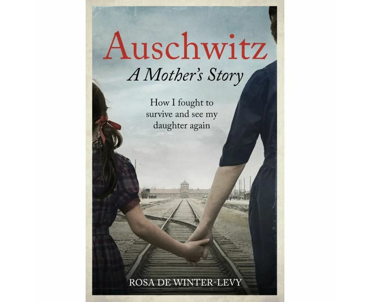 Auschwitz - A Mother's Story by Rosa de Winter-Levy - Book