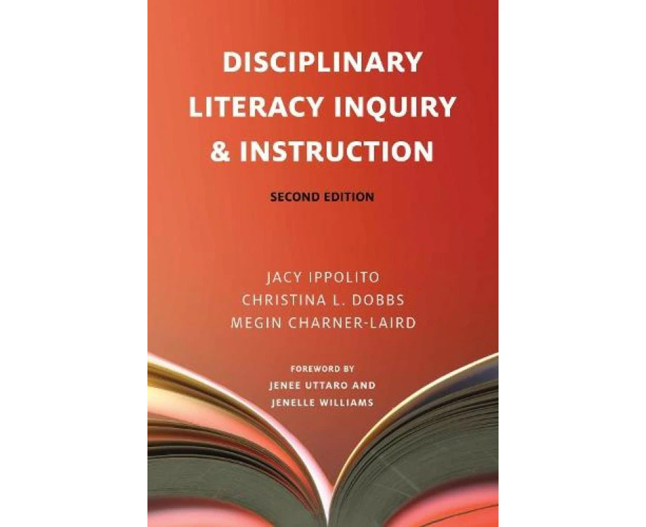 Disciplinary Literacy Inquiry and Instruction by Jenelle Williams