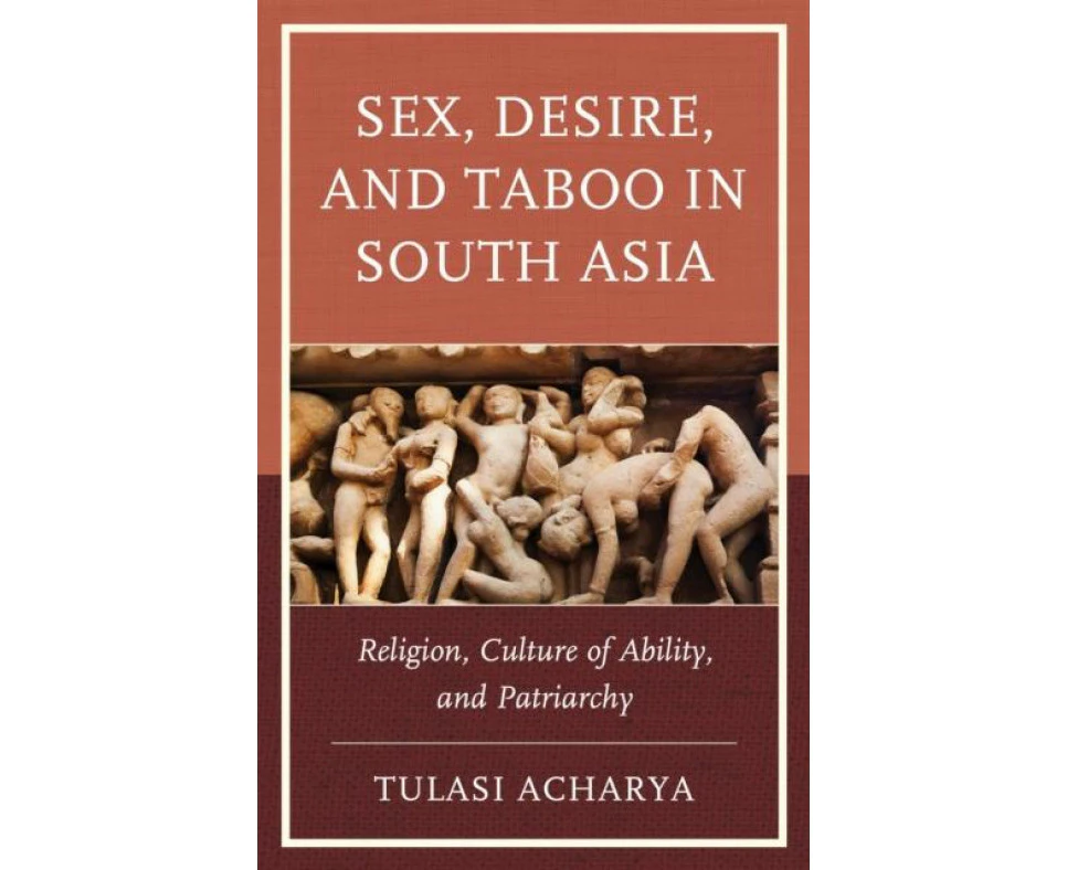 Sex Desire and Taboo in South Asia by Tulasi Acharya