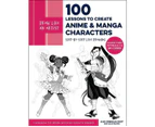 Draw Like an Artist: 100 Lessons to Create Anime and Manga Characters