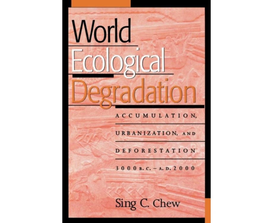 World Ecological Degradation by Sing C. Chew