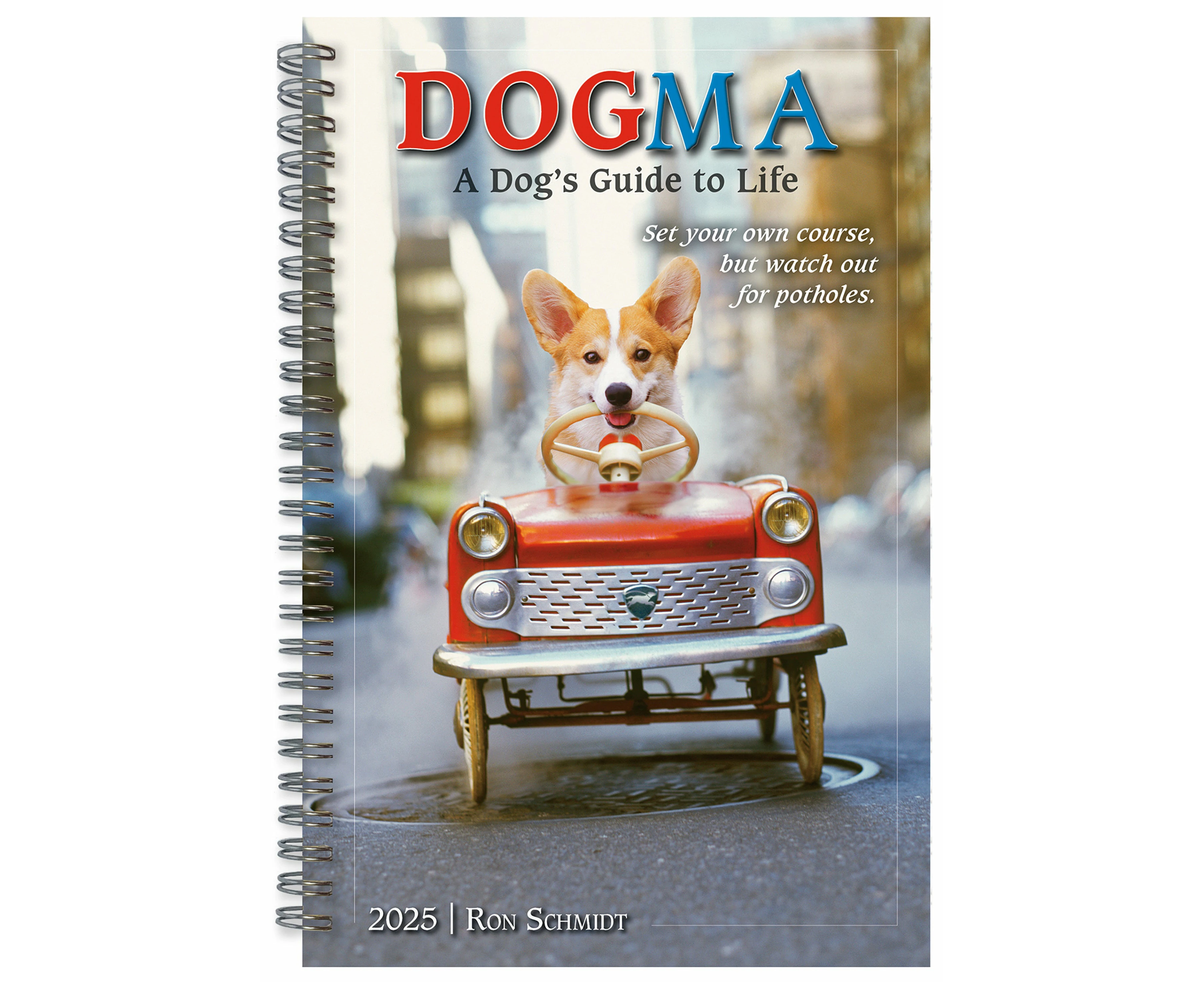 2025 Dogma: A Dog's Guide to Life by Ron Schmidt Classic Engagement Diary