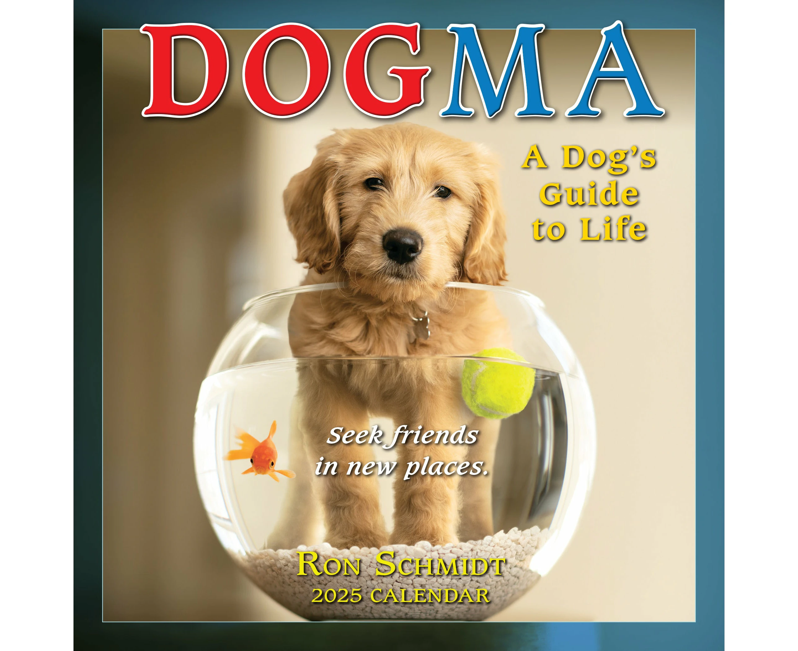 2025 Dogma: A Dog's Guide to Life by Ron Schmidt Mini Wall Calendar