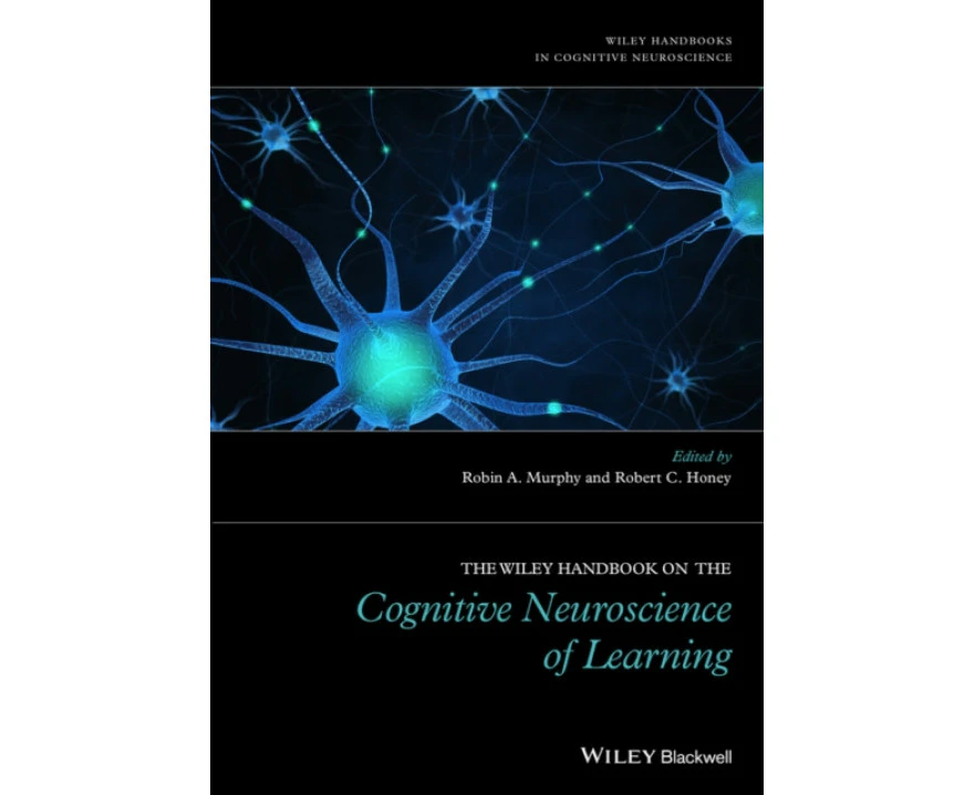 The Wiley Handbook on the Cognitive Neuroscience of Learning