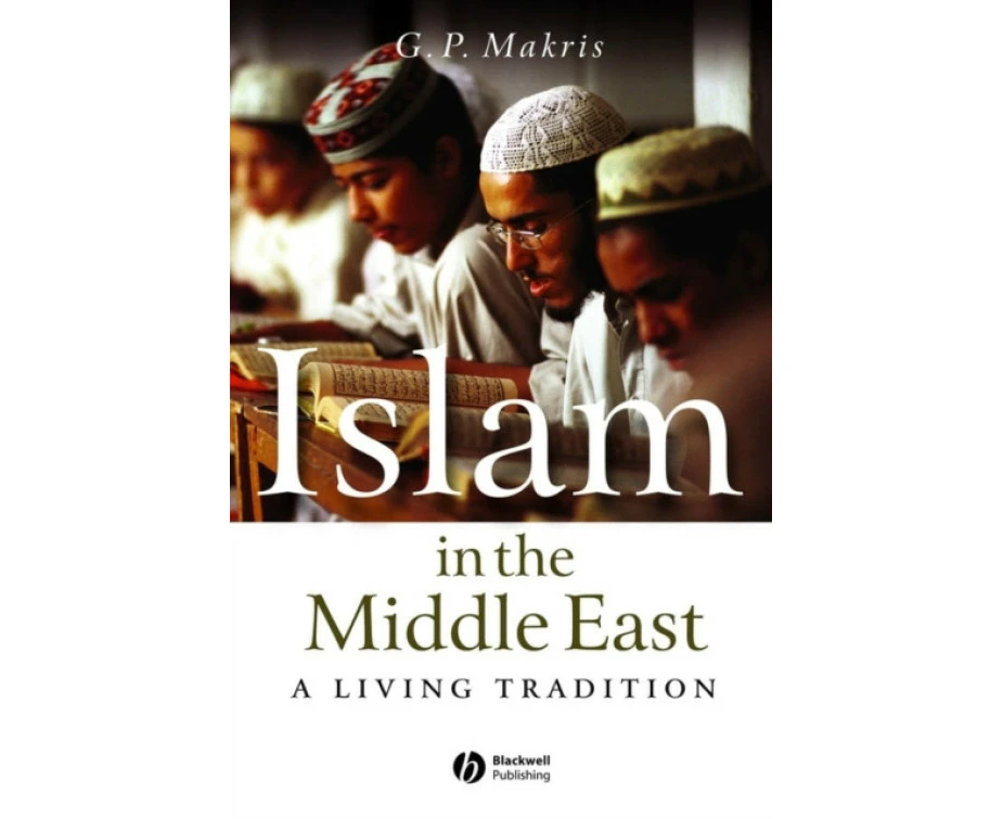 Islam in the Middle East by Makris & G. P. Panteion University of Social & Political Sciences & Athens