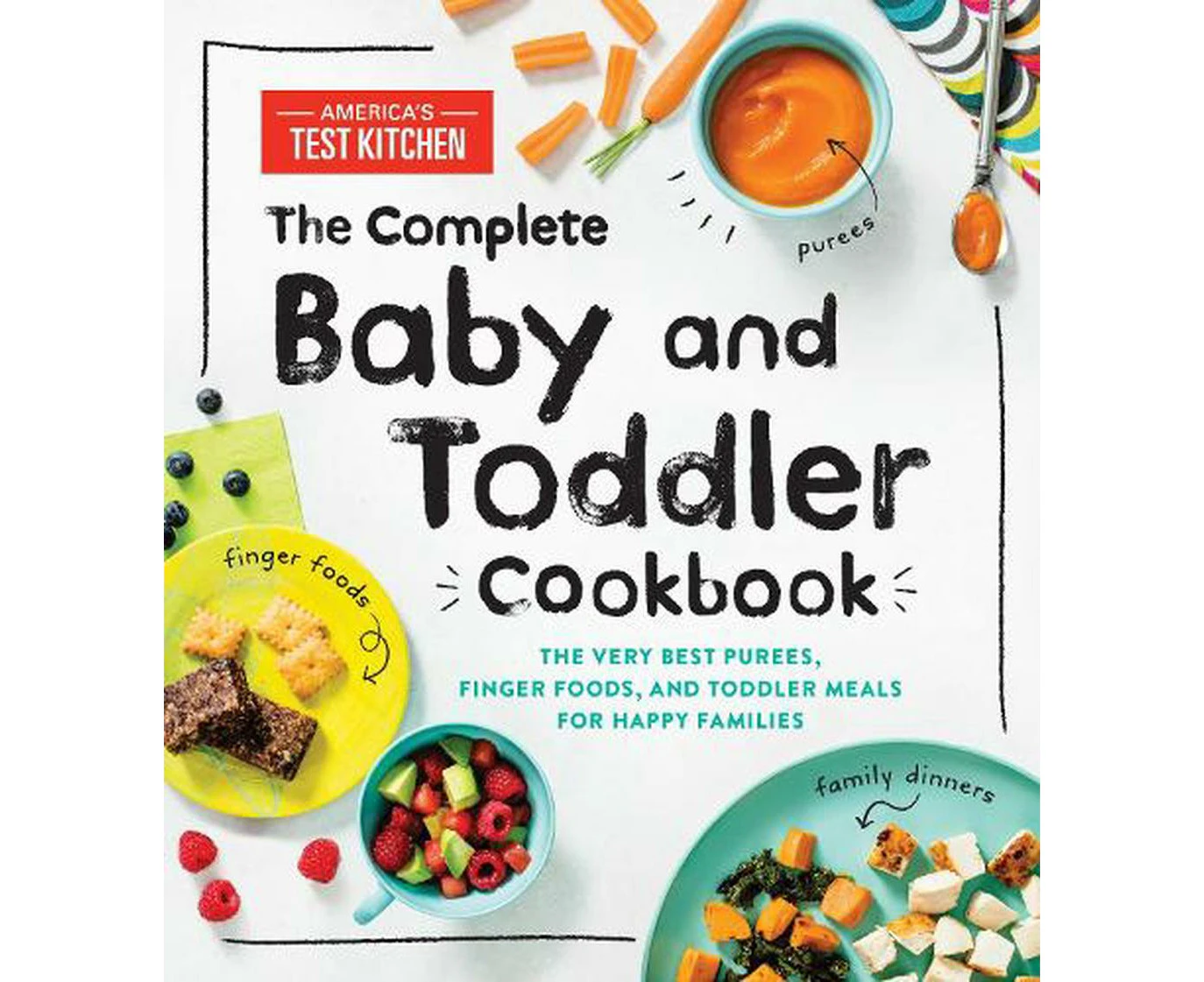 The Complete Baby and Toddler Cookbook