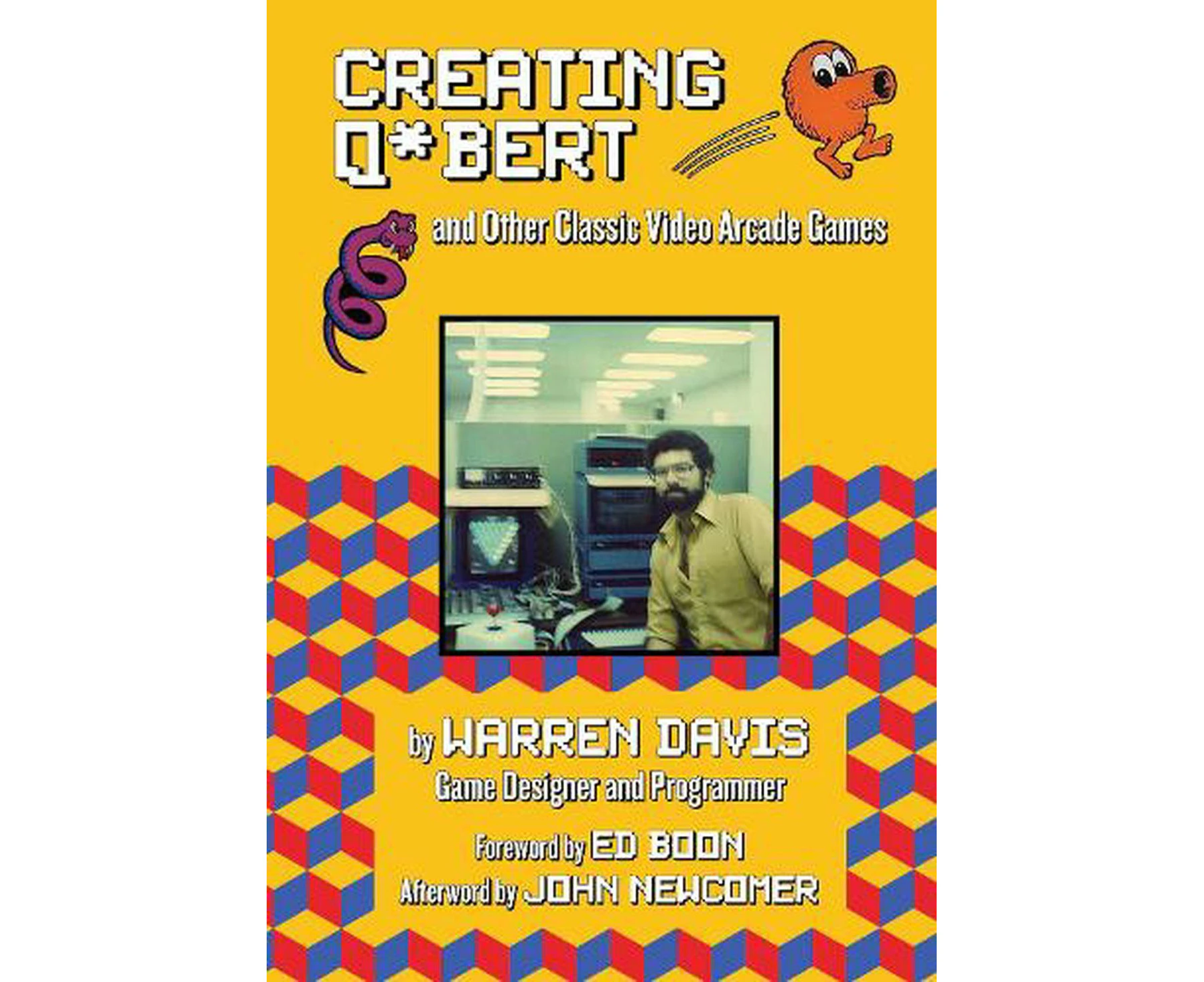 Creating Q*Bert: and Other Classic Video Arcade Games