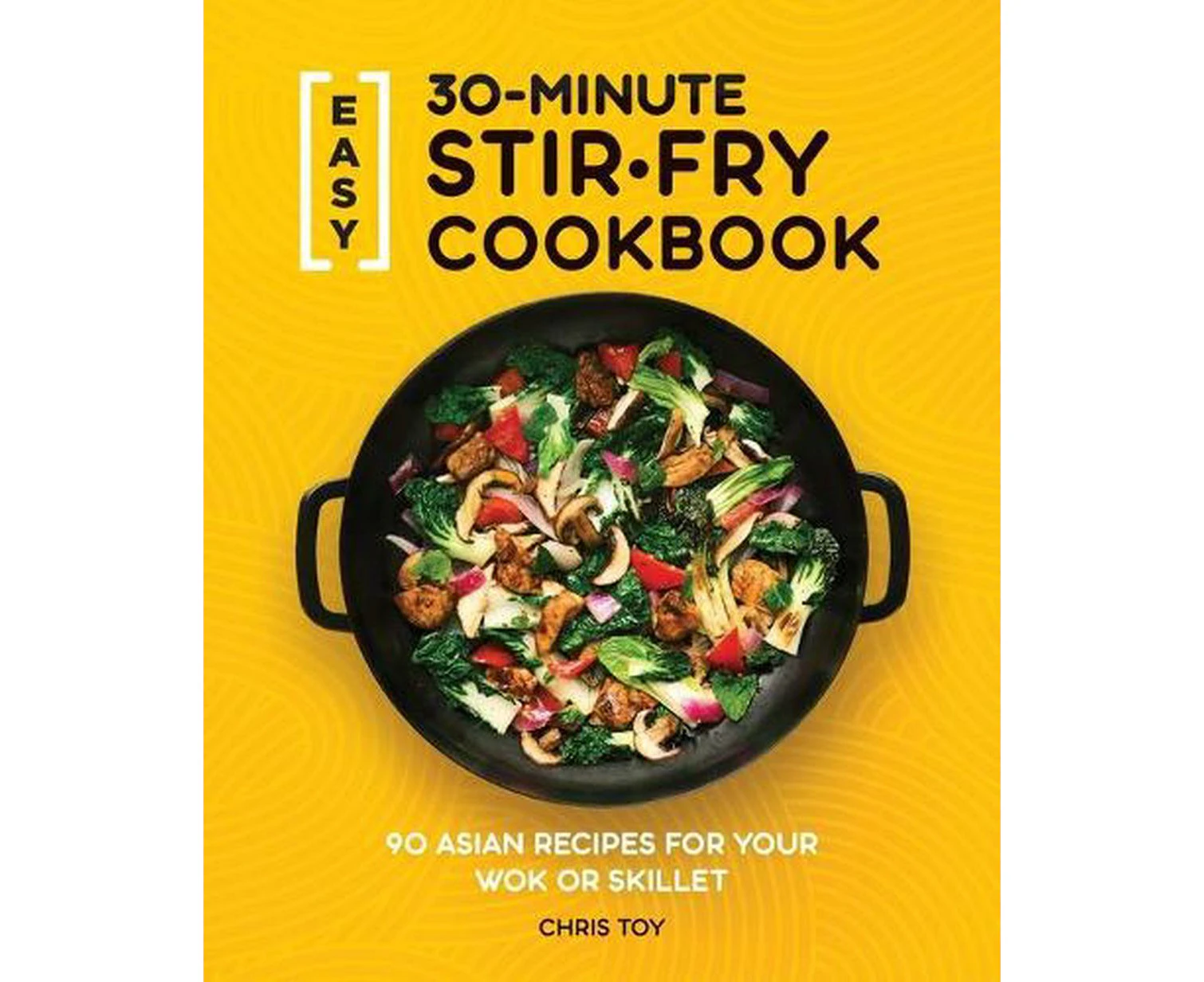 Easy 30-Minute Stir-Fry Cookbook