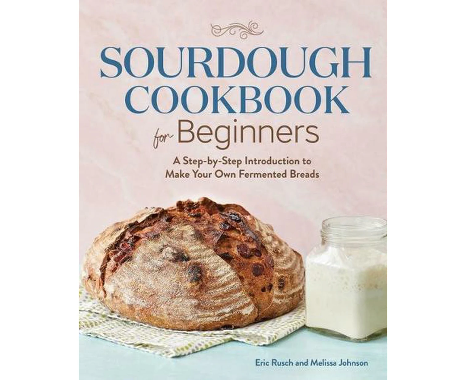 Sourdough Cookbook for Beginners