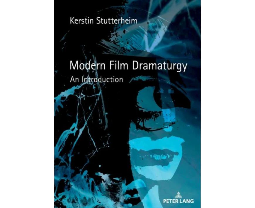 Modern Film Dramaturgy by Kerstin Stutterheim