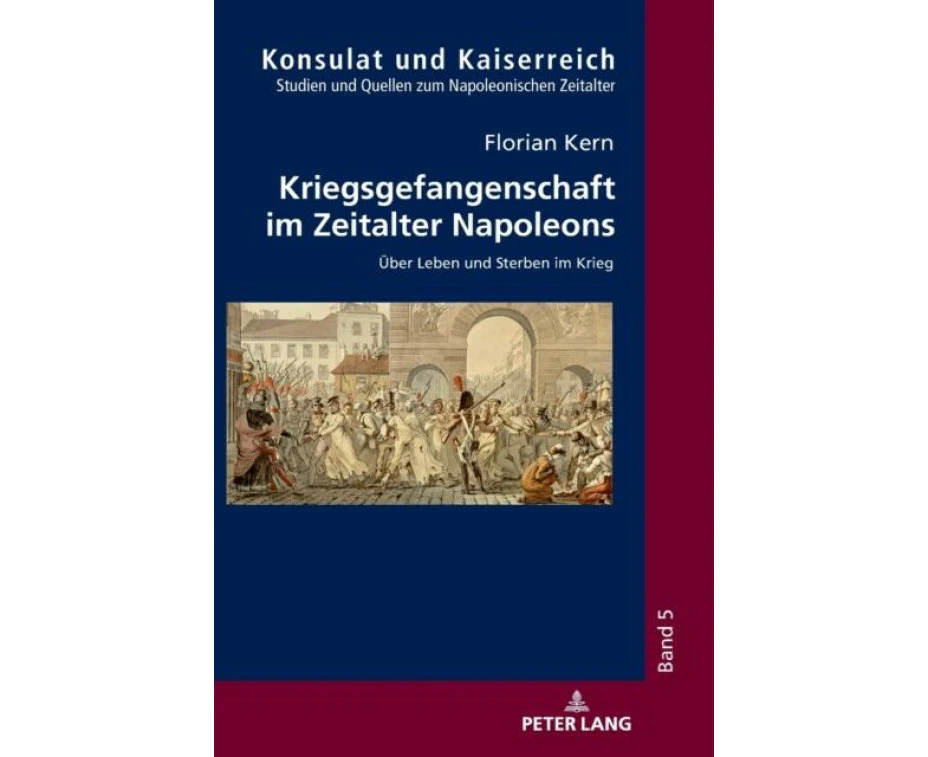 Kriegsgefangenschaft im Zeitalter Napoleons by Florian Kern