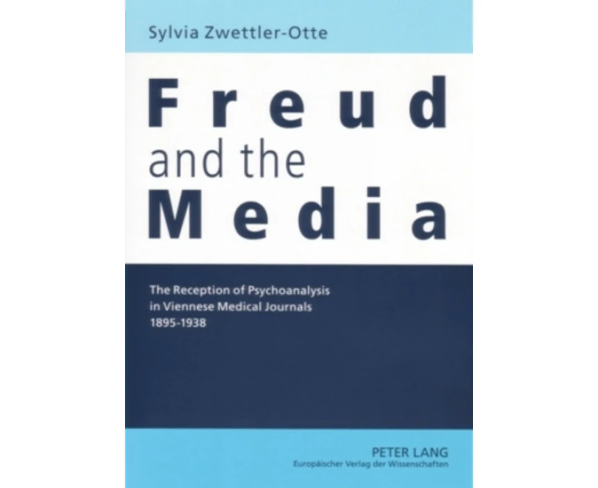 Freud and the Media by Sylvia ZwettlerOtte