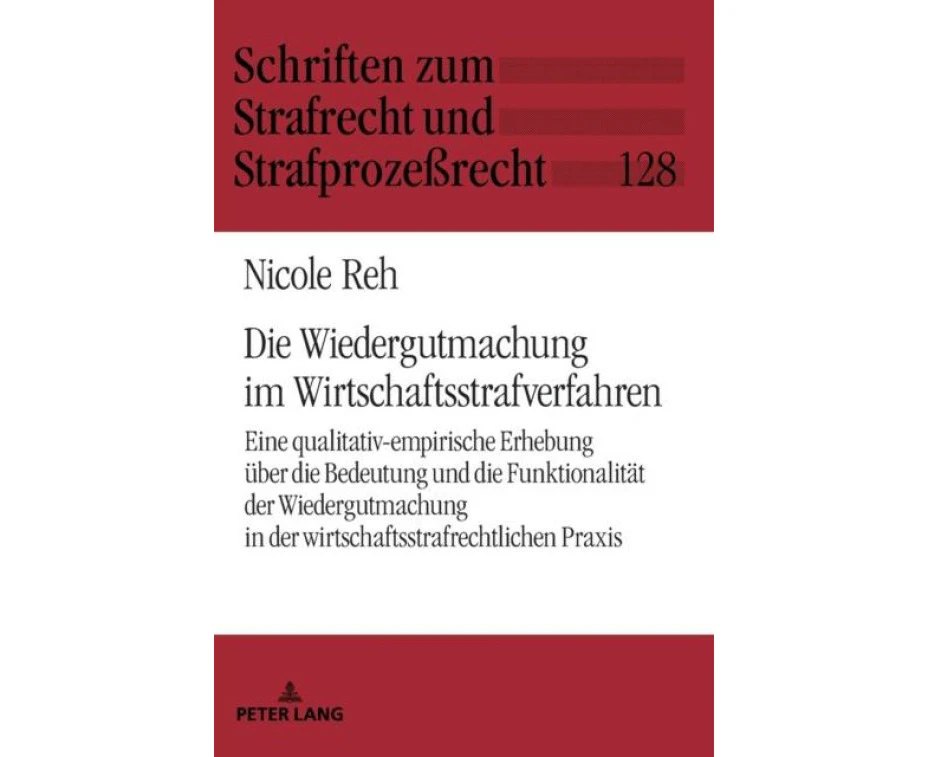 Die Wiedergutmachung im Wirtschaftsstrafverfahren by Nicole Reh