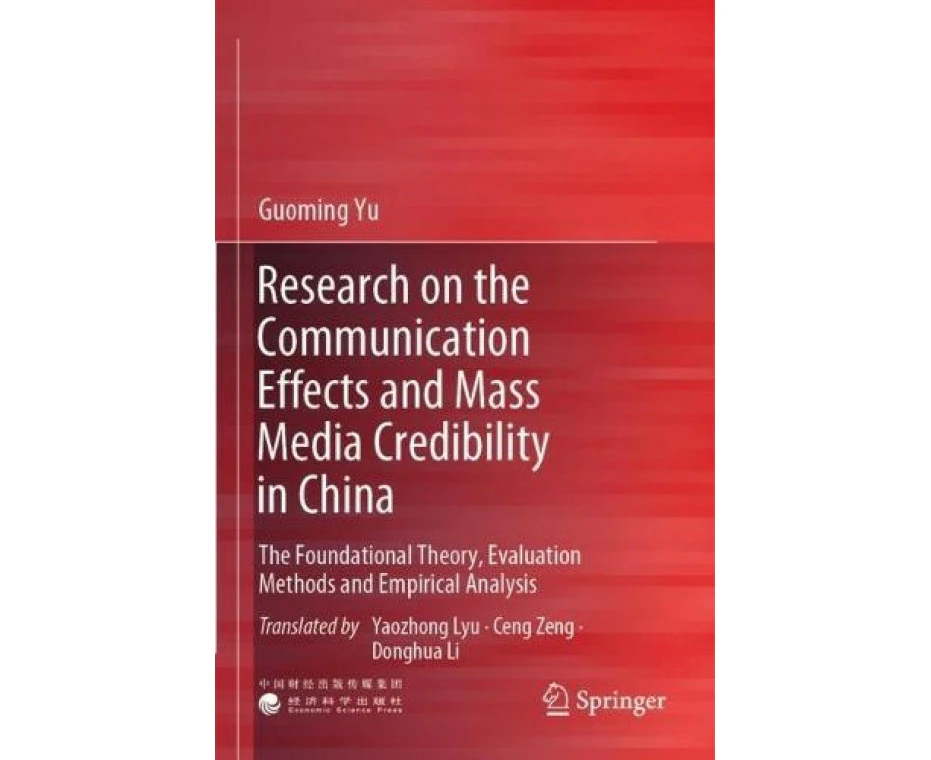 Research on the Communication Effects and Mass  Media Credibility in China by Guoming Yu