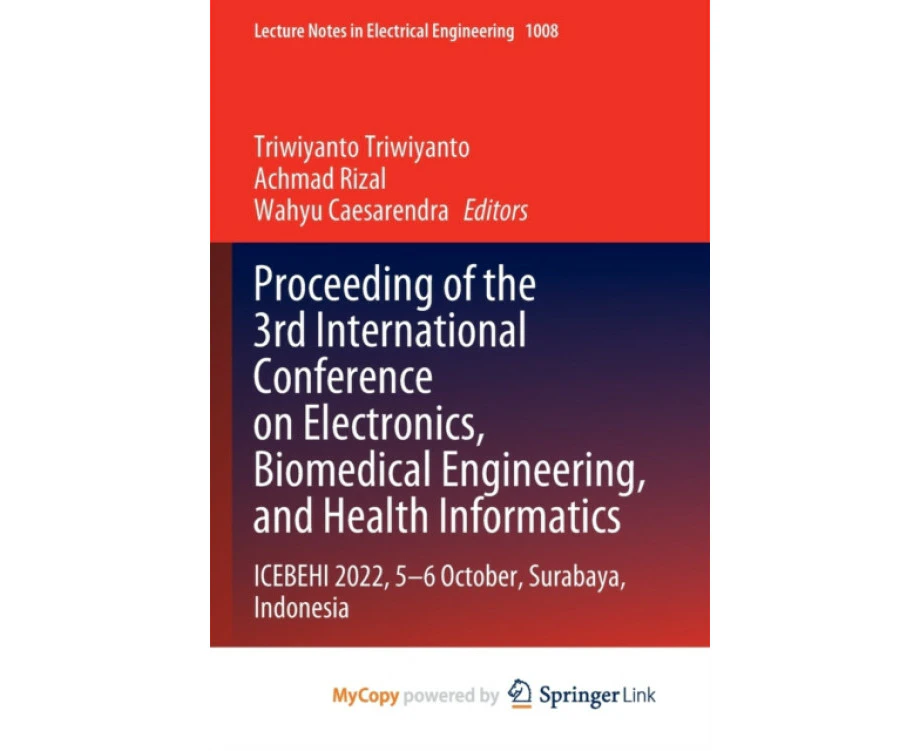 Proceeding of the 3rd International Conference on Electronics Biomedical Engineering and Health Informatics by Springer Nature B.V.