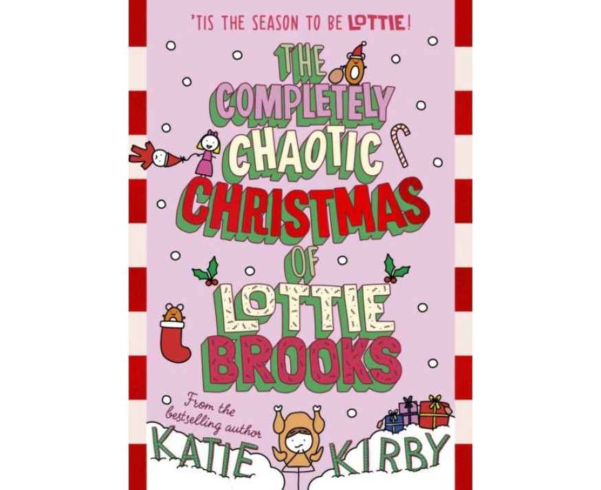 The Completely Chaotic Christmas of Lottie Brooks by Katie Kirby