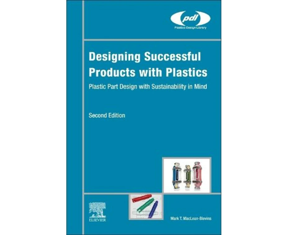 Designing Successful Products with Plastics by MacLeanBlevins & Mark T. MacLeanBlevins and Associates & Inc. & Westminster & USA