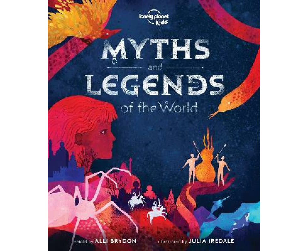 Lonely Planet: Myths And Legends Of The World