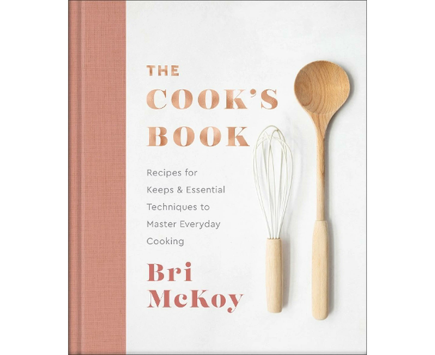 The Cook`s Book  Recipes for Keeps & Essential Techniques to Master Everyday Cooking