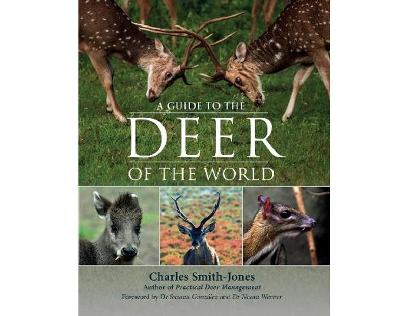 A Guide to the Deer of the World