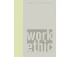 Work Ethic by Helen Molesworth